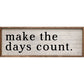 Make The Days Count Whitewash: 12 x 4 x 1.5