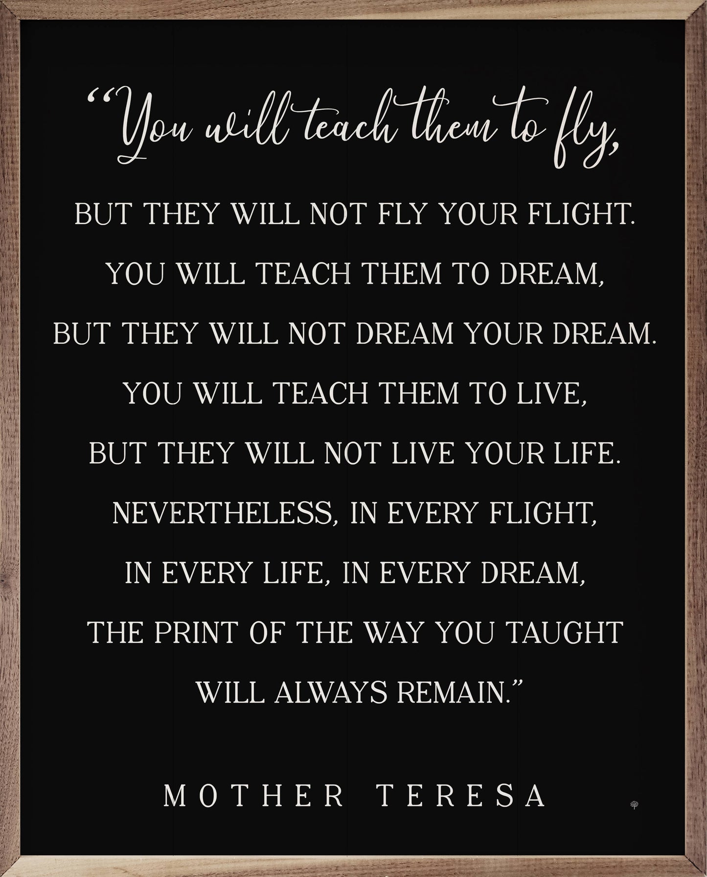 You Will Teach Them To Fly  Mother Teresa Black: 8 x 10 x 1.5