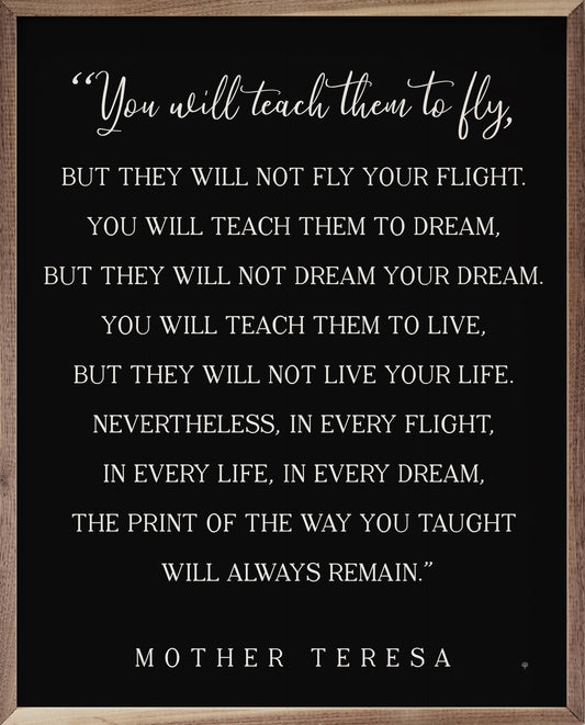 You Will Teach Them To Fly  Mother Teresa Black: 8 x 10 x 1.5