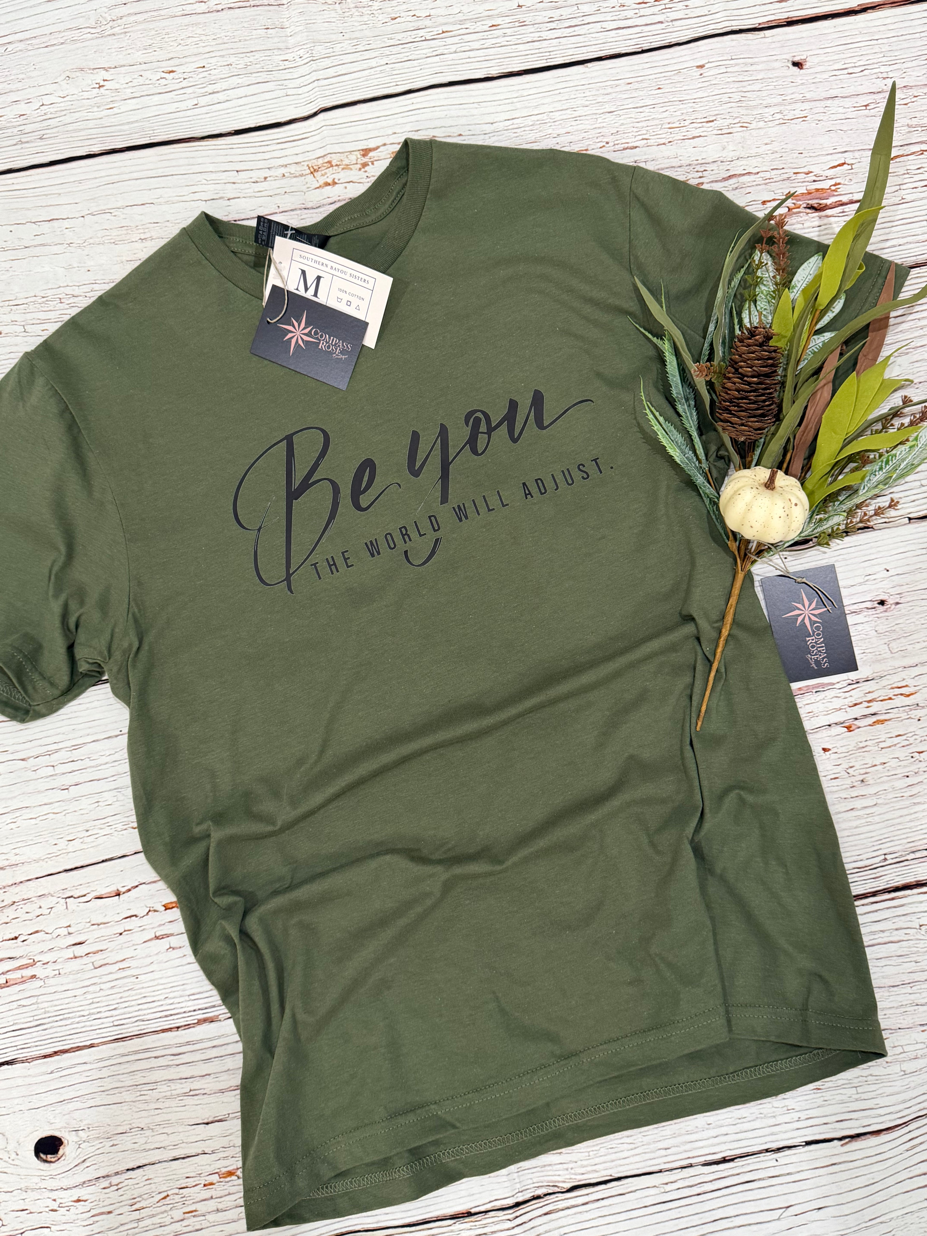 Be You the World Will Adjust Tee