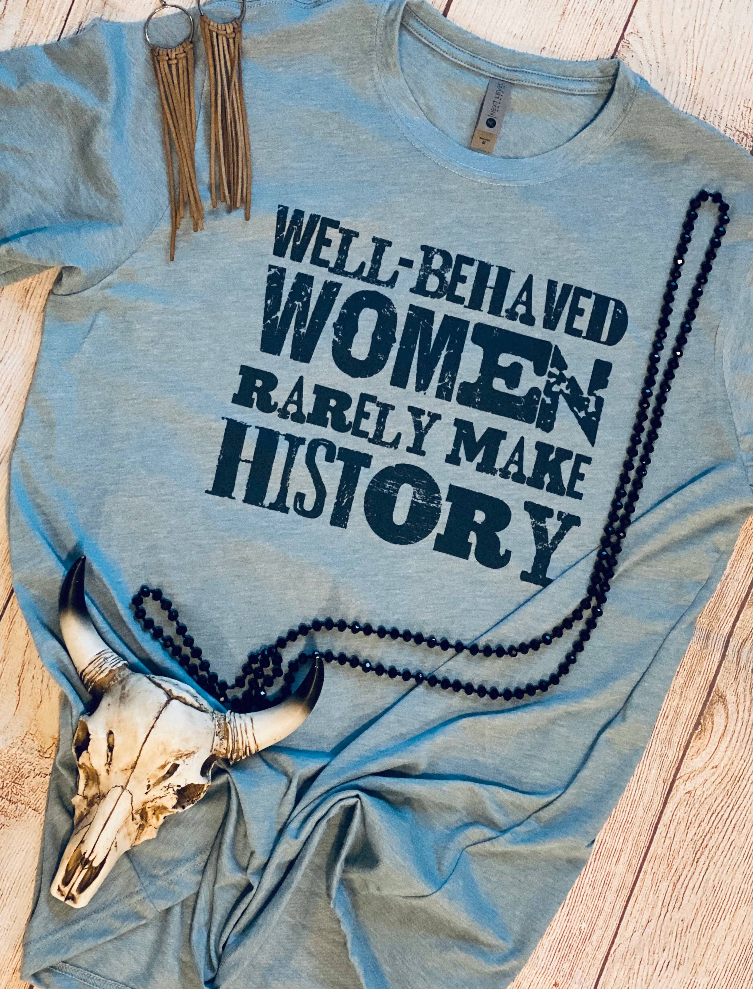 Well Behaved Women Graphic Tee